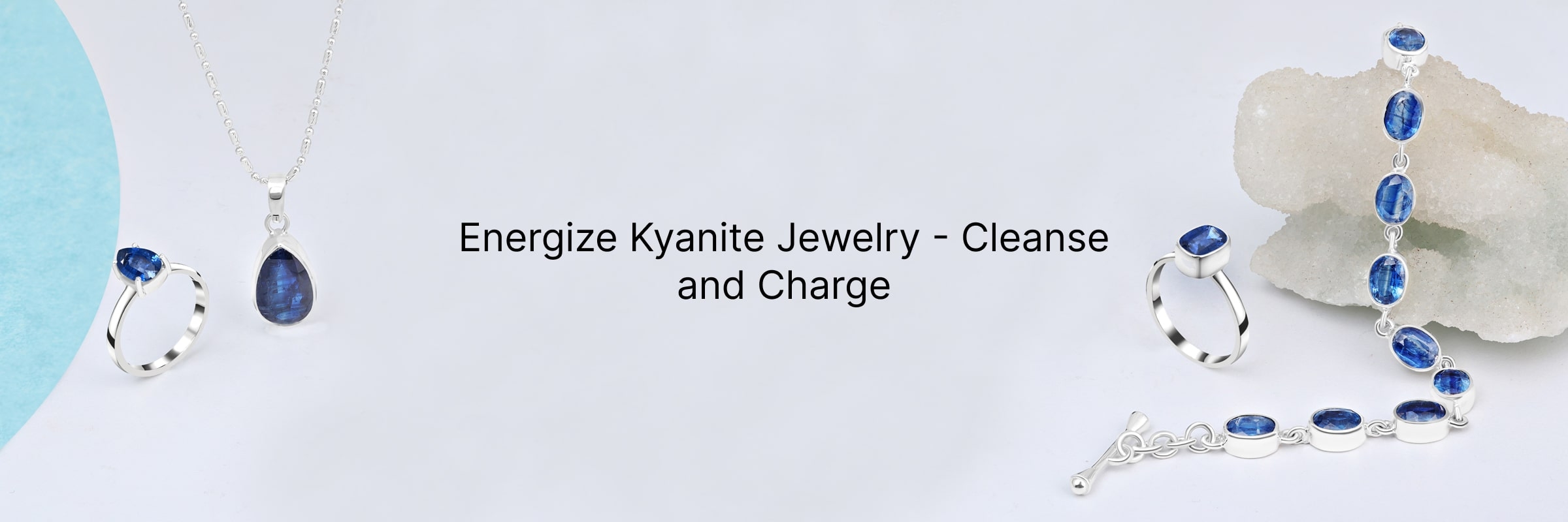 Revitalizing Your Kyanite Jewelry by Cleansing and Charging